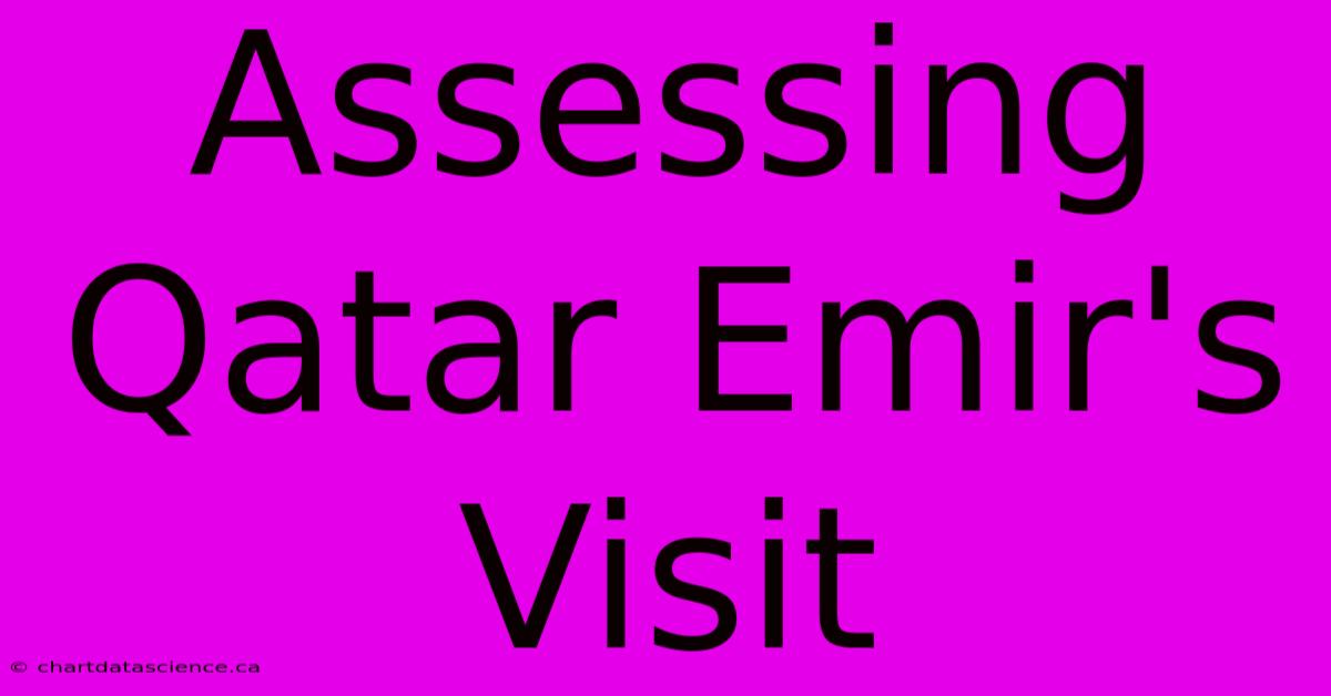 Assessing Qatar Emir's Visit