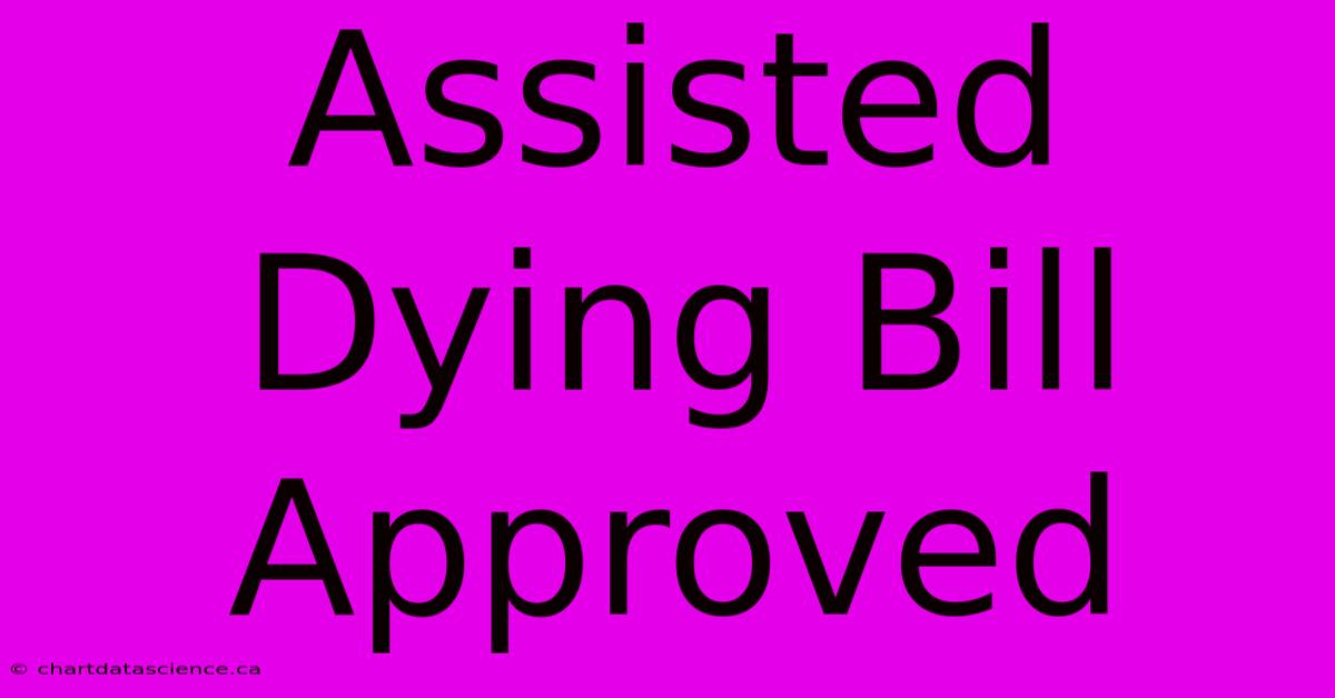 Assisted Dying Bill Approved