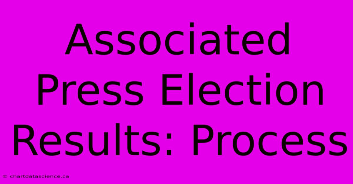 Associated Press Election Results: Process