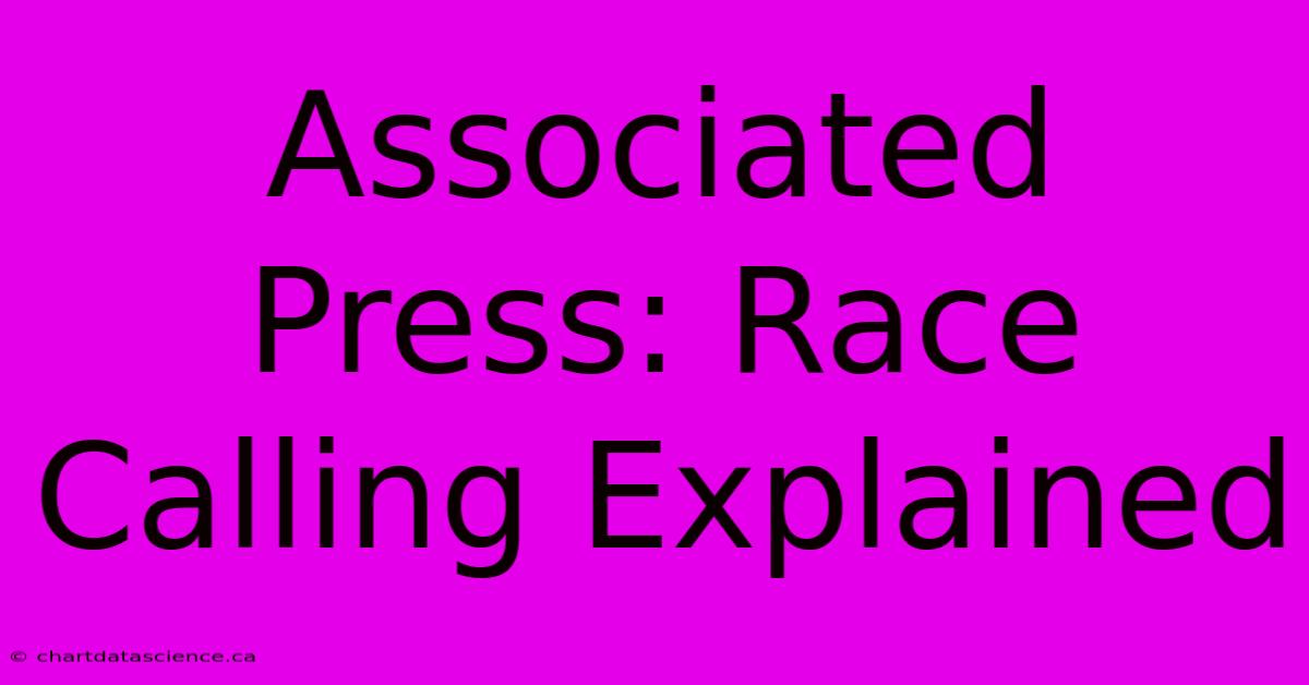 Associated Press: Race Calling Explained