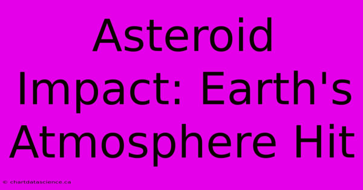 Asteroid Impact: Earth's Atmosphere Hit