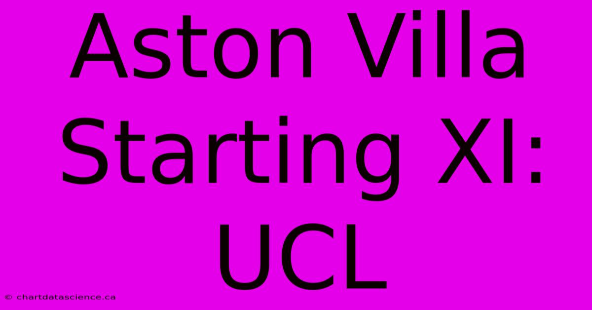 Aston Villa Starting XI: UCL