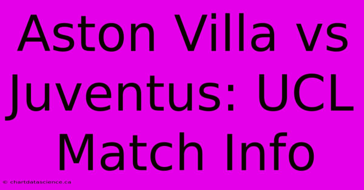 Aston Villa Vs Juventus: UCL Match Info