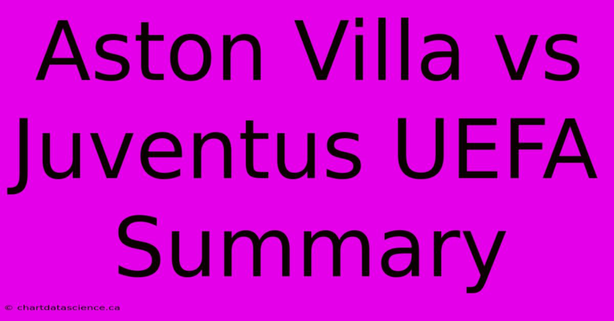 Aston Villa Vs Juventus UEFA Summary