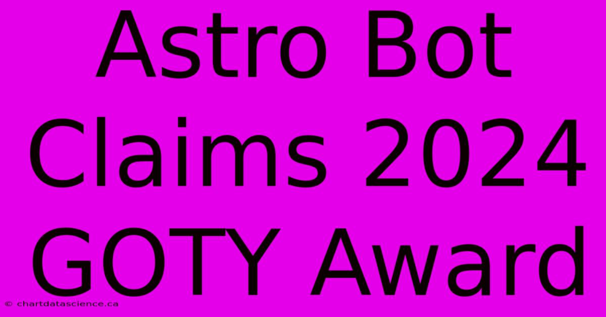 Astro Bot Claims 2024 GOTY Award