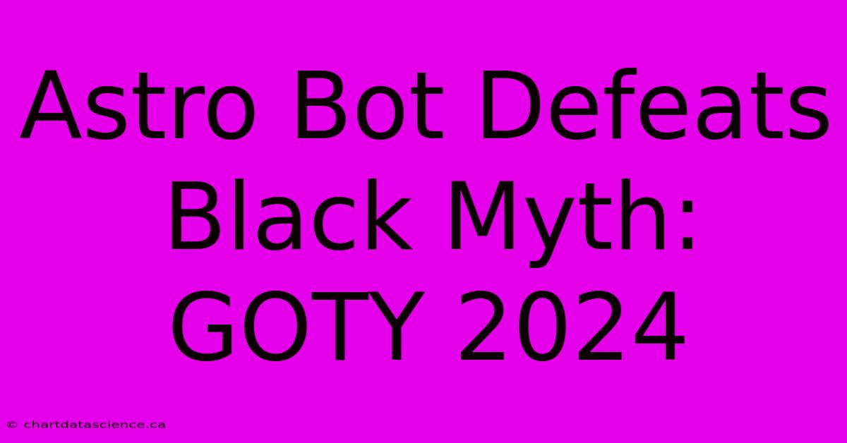 Astro Bot Defeats Black Myth: GOTY 2024