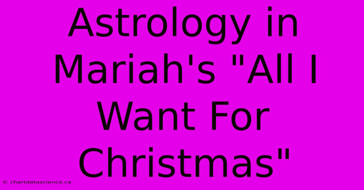 Astrology In Mariah's 