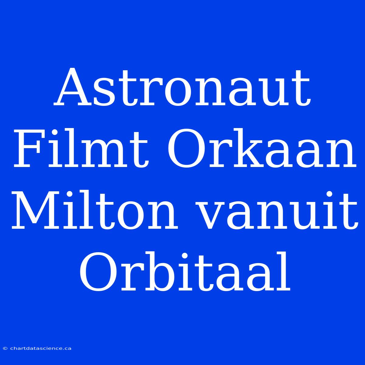 Astronaut Filmt Orkaan Milton Vanuit Orbitaal