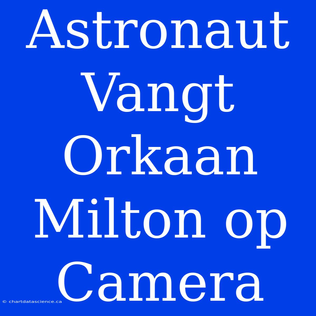 Astronaut Vangt Orkaan Milton Op Camera