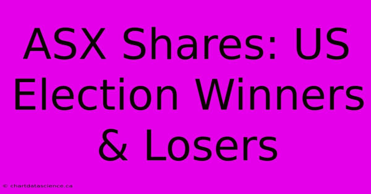 ASX Shares: US Election Winners & Losers 