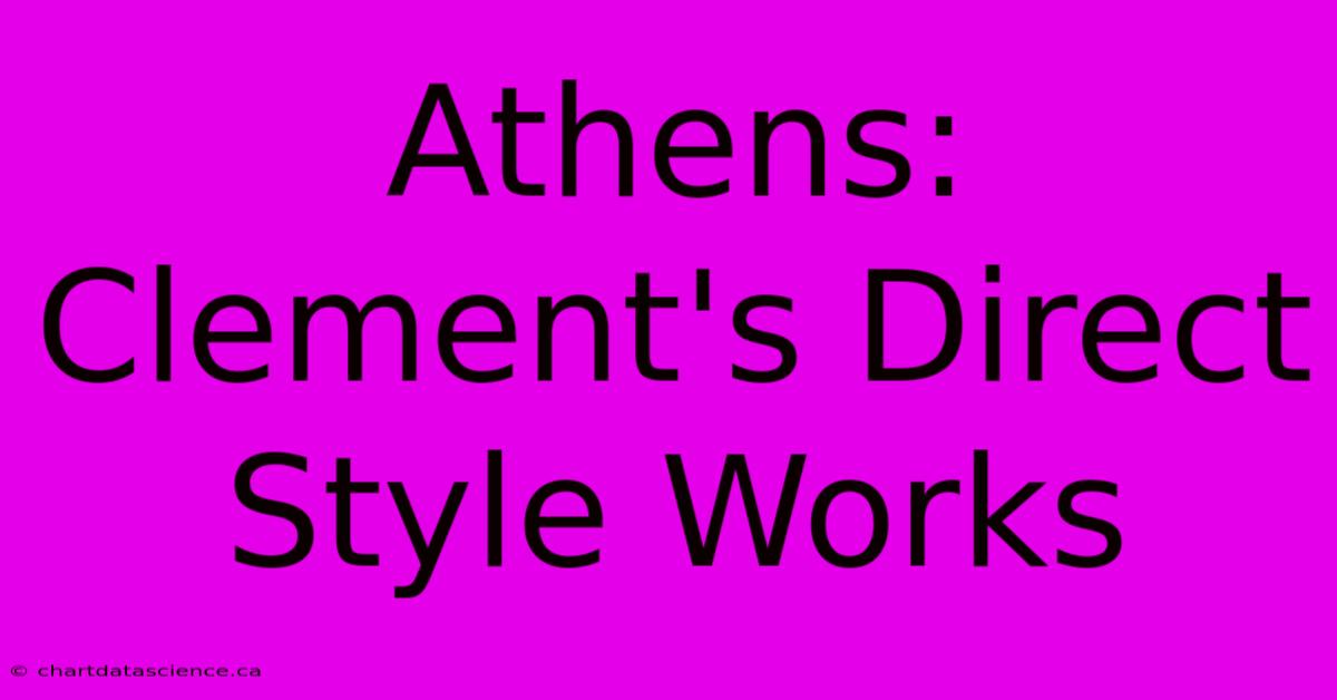 Athens: Clement's Direct Style Works