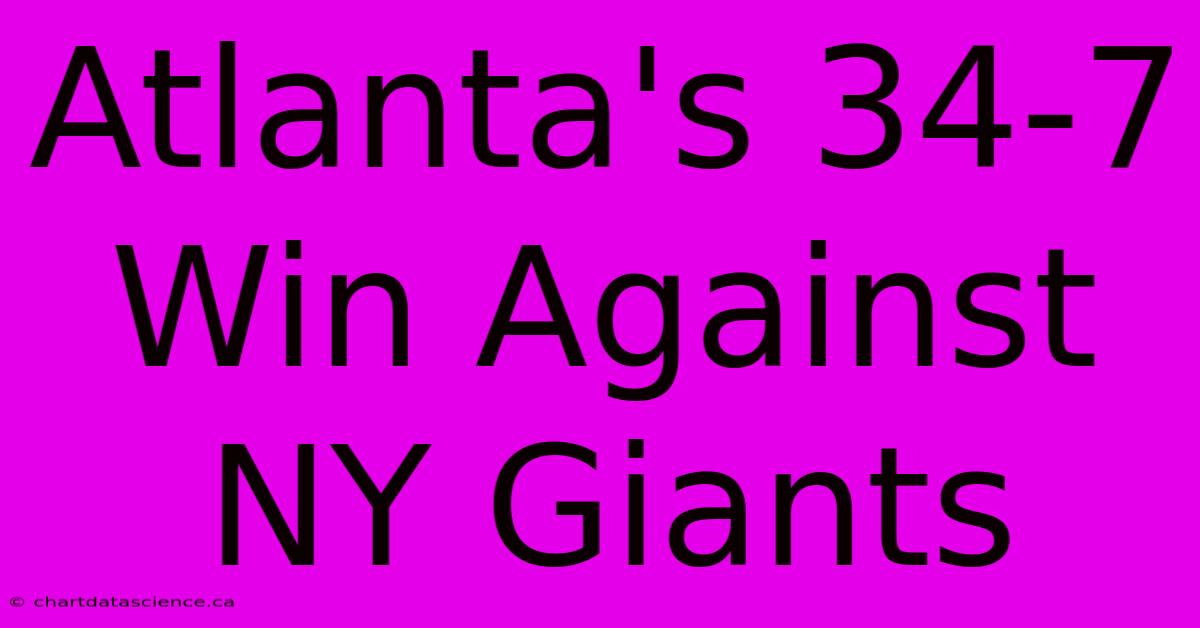 Atlanta's 34-7 Win Against NY Giants