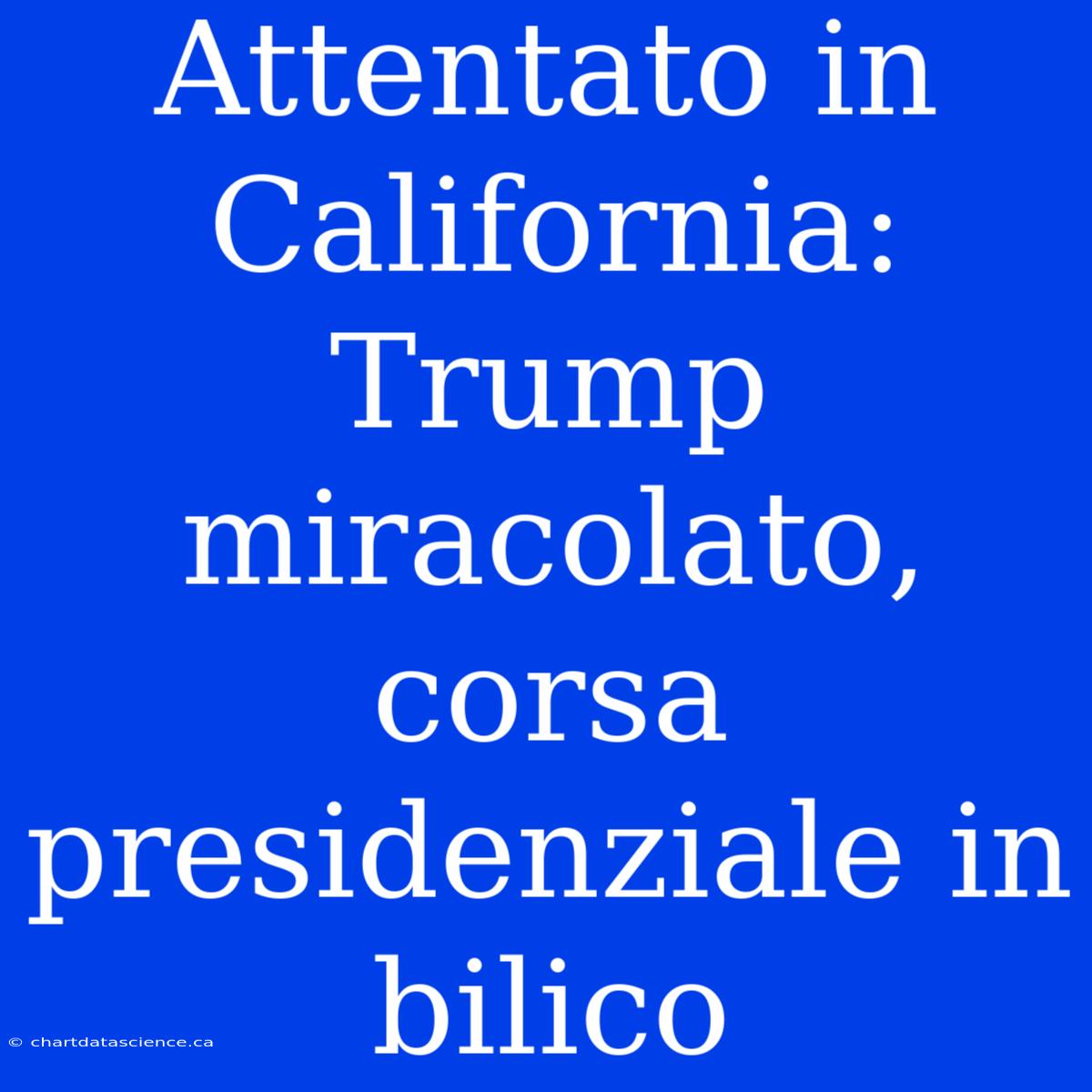 Attentato In California: Trump Miracolato, Corsa Presidenziale In Bilico