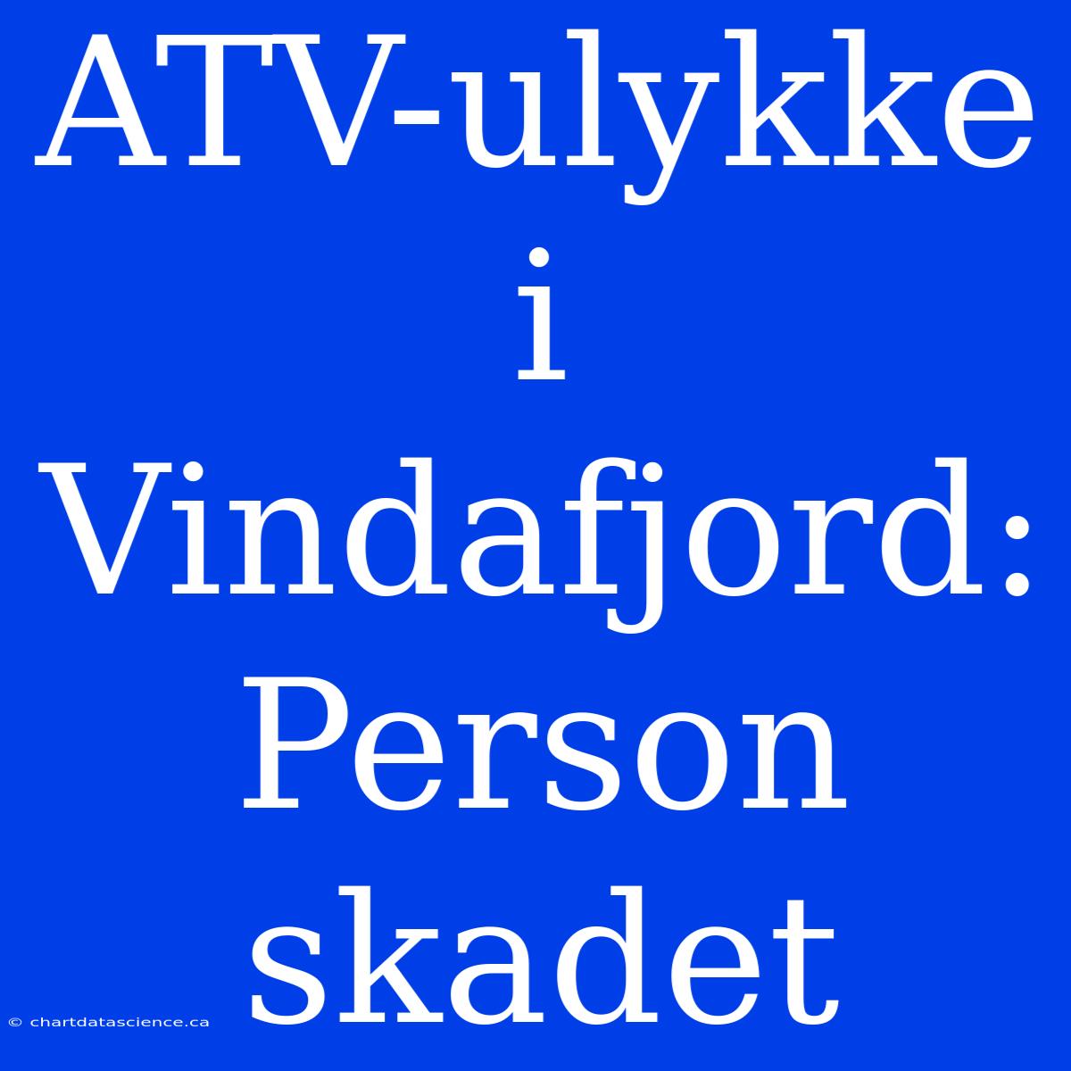 ATV-ulykke I Vindafjord: Person Skadet