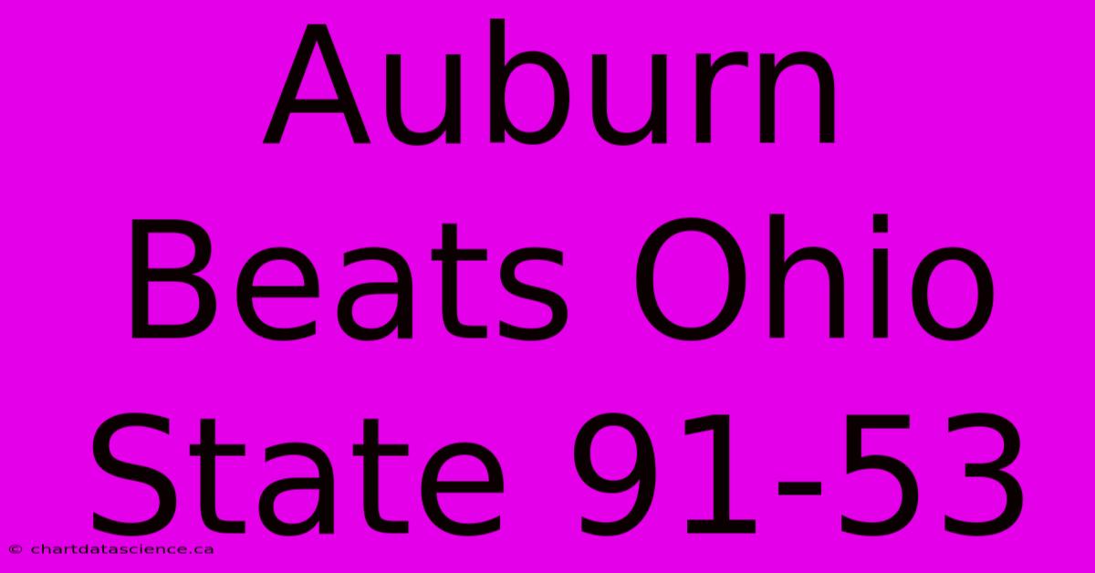 Auburn Beats Ohio State 91-53