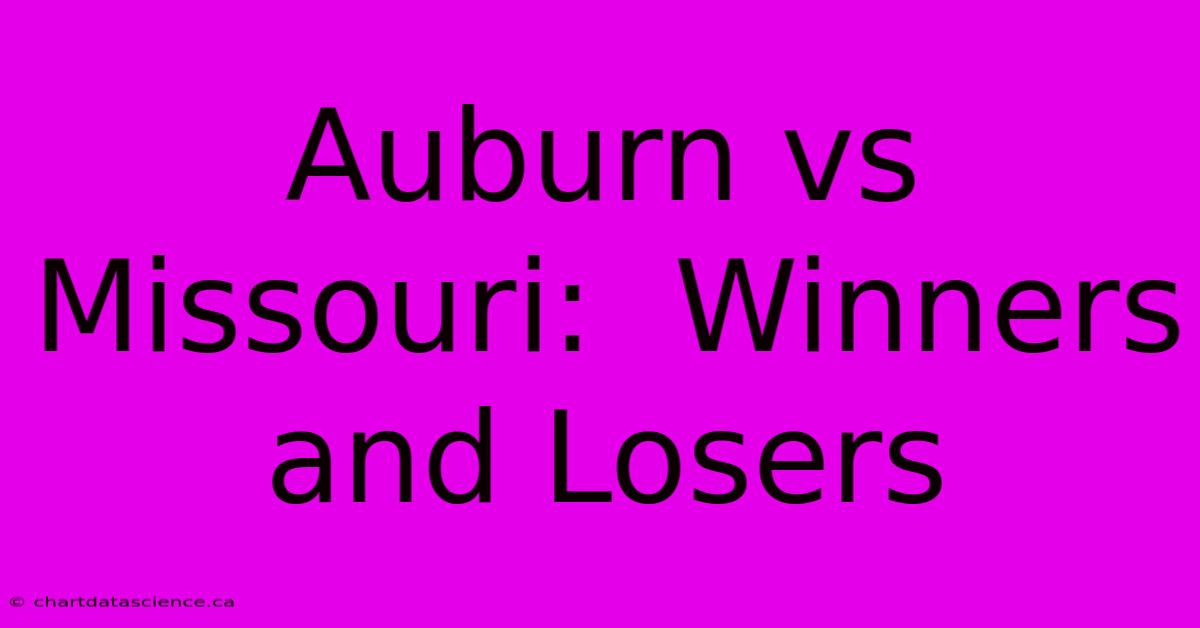 Auburn Vs Missouri:  Winners And Losers 