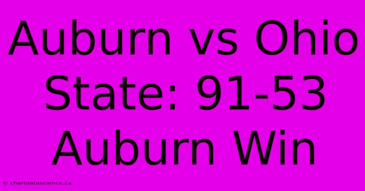 Auburn Vs Ohio State: 91-53 Auburn Win