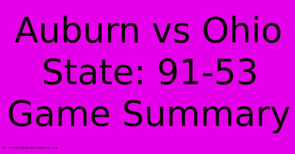 Auburn Vs Ohio State: 91-53 Game Summary