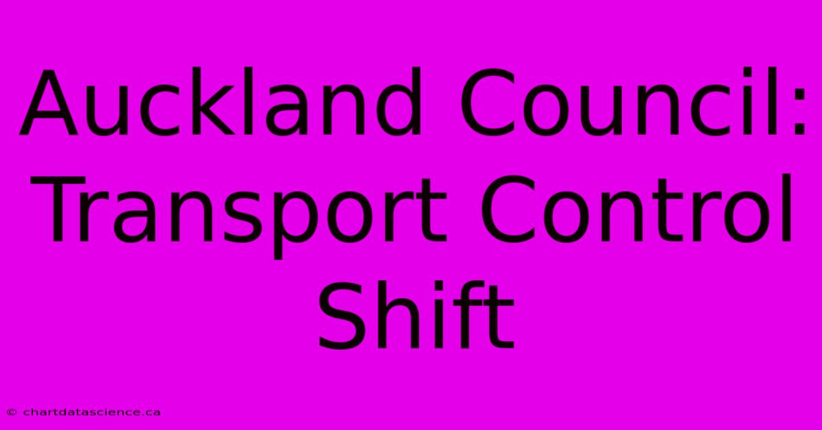 Auckland Council: Transport Control Shift