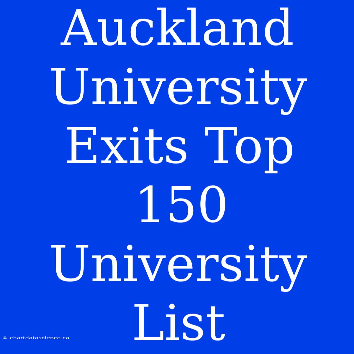 Auckland University Exits Top 150 University List