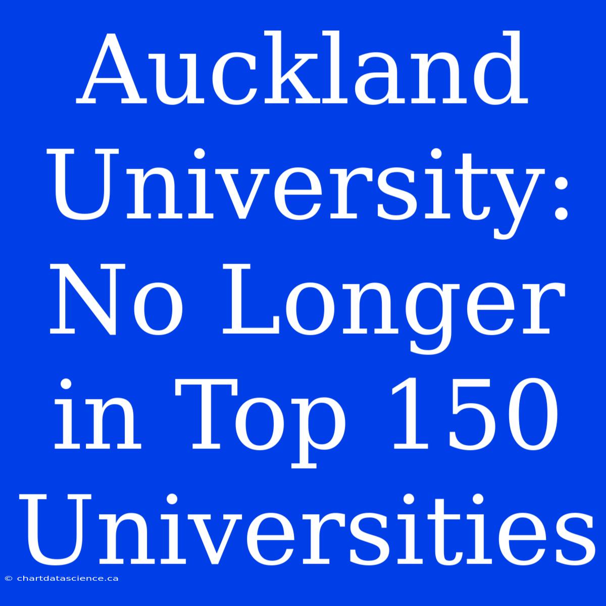 Auckland University: No Longer In Top 150 Universities