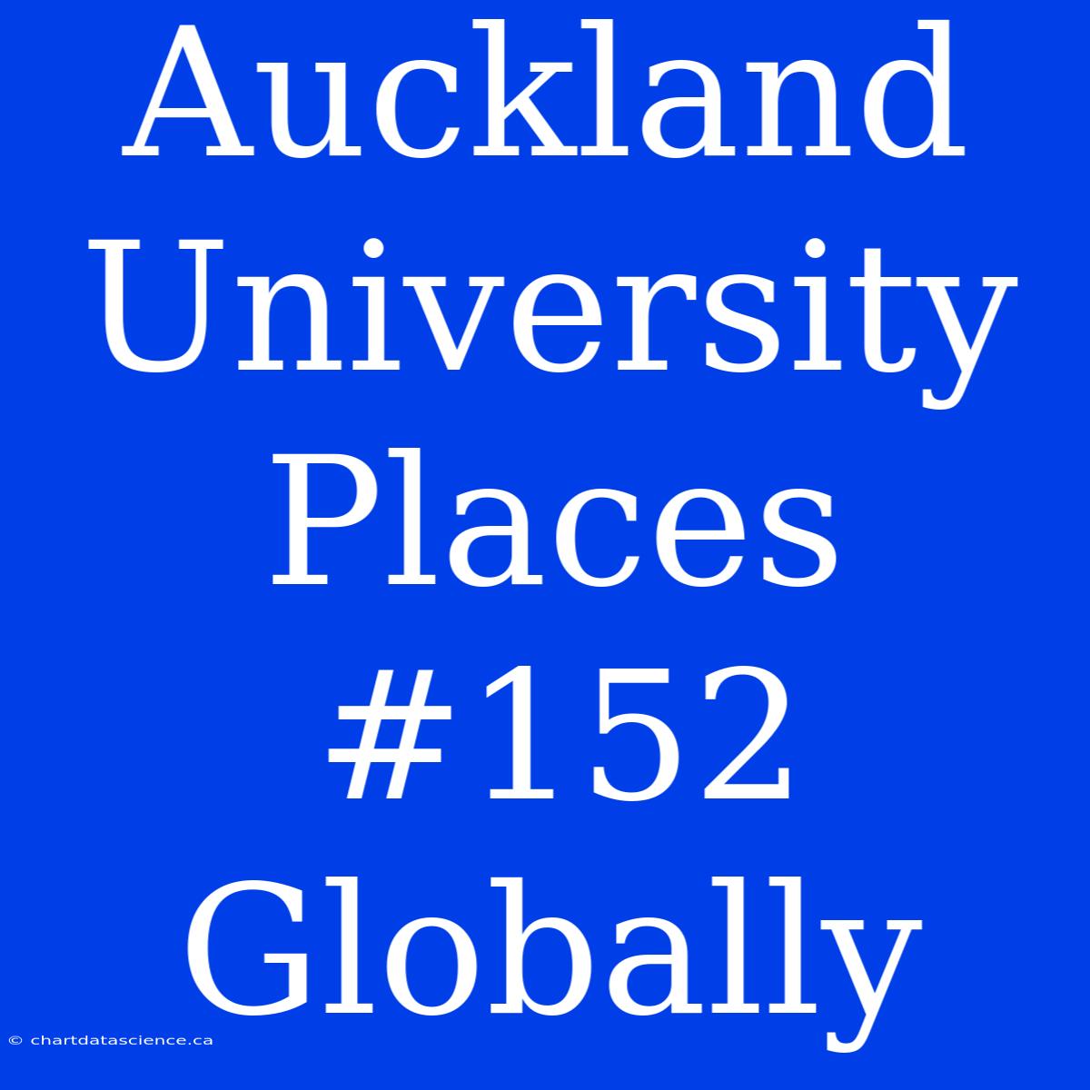 Auckland University Places #152 Globally