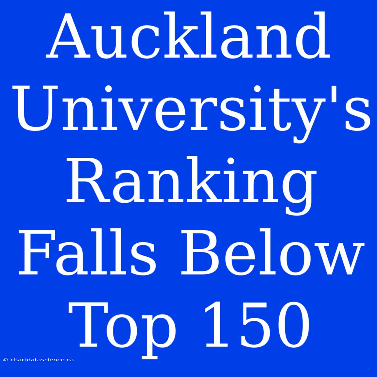 Auckland University's Ranking Falls Below Top 150