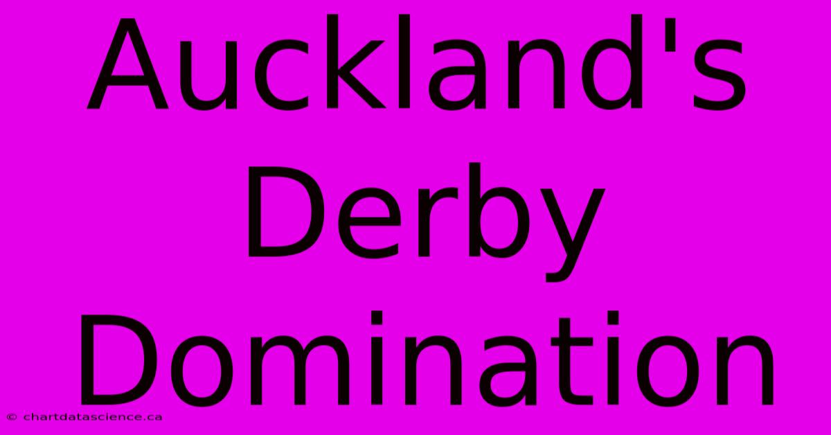 Auckland's Derby Domination