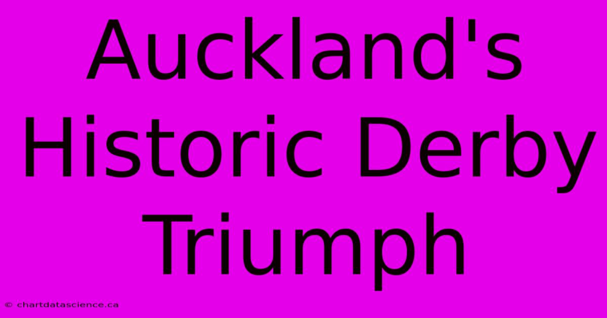 Auckland's Historic Derby Triumph