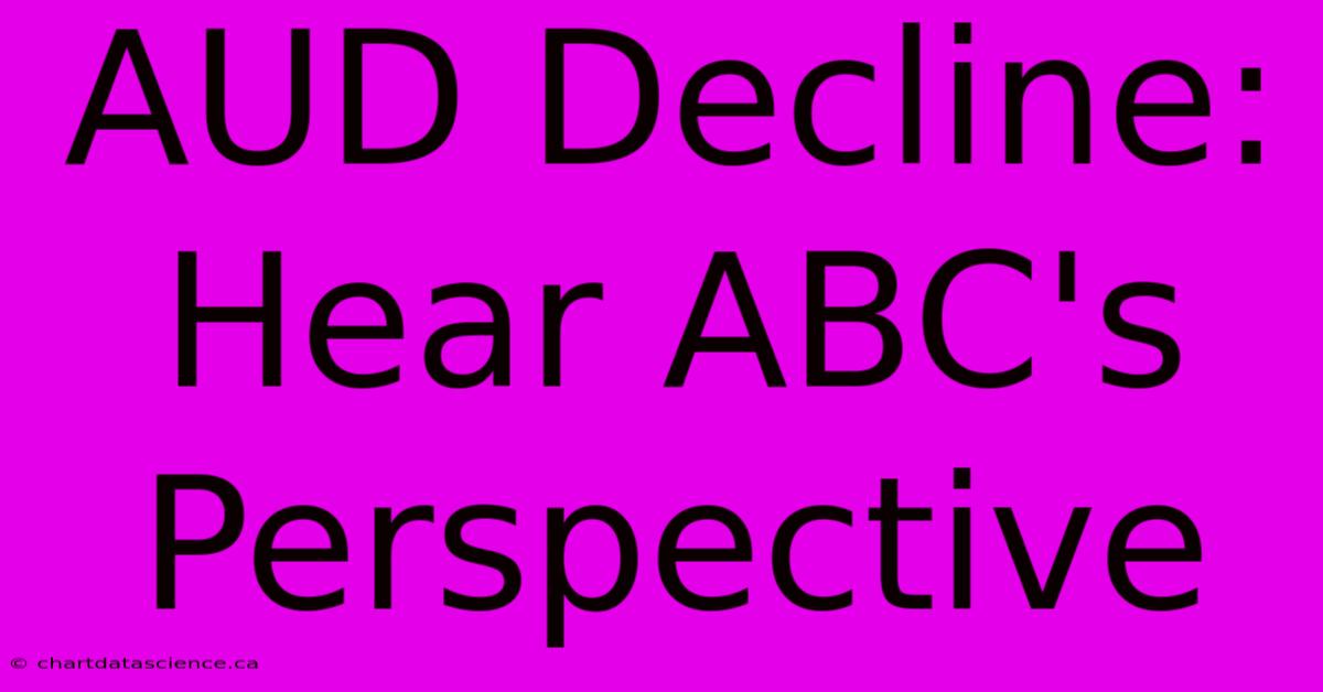 AUD Decline: Hear ABC's Perspective