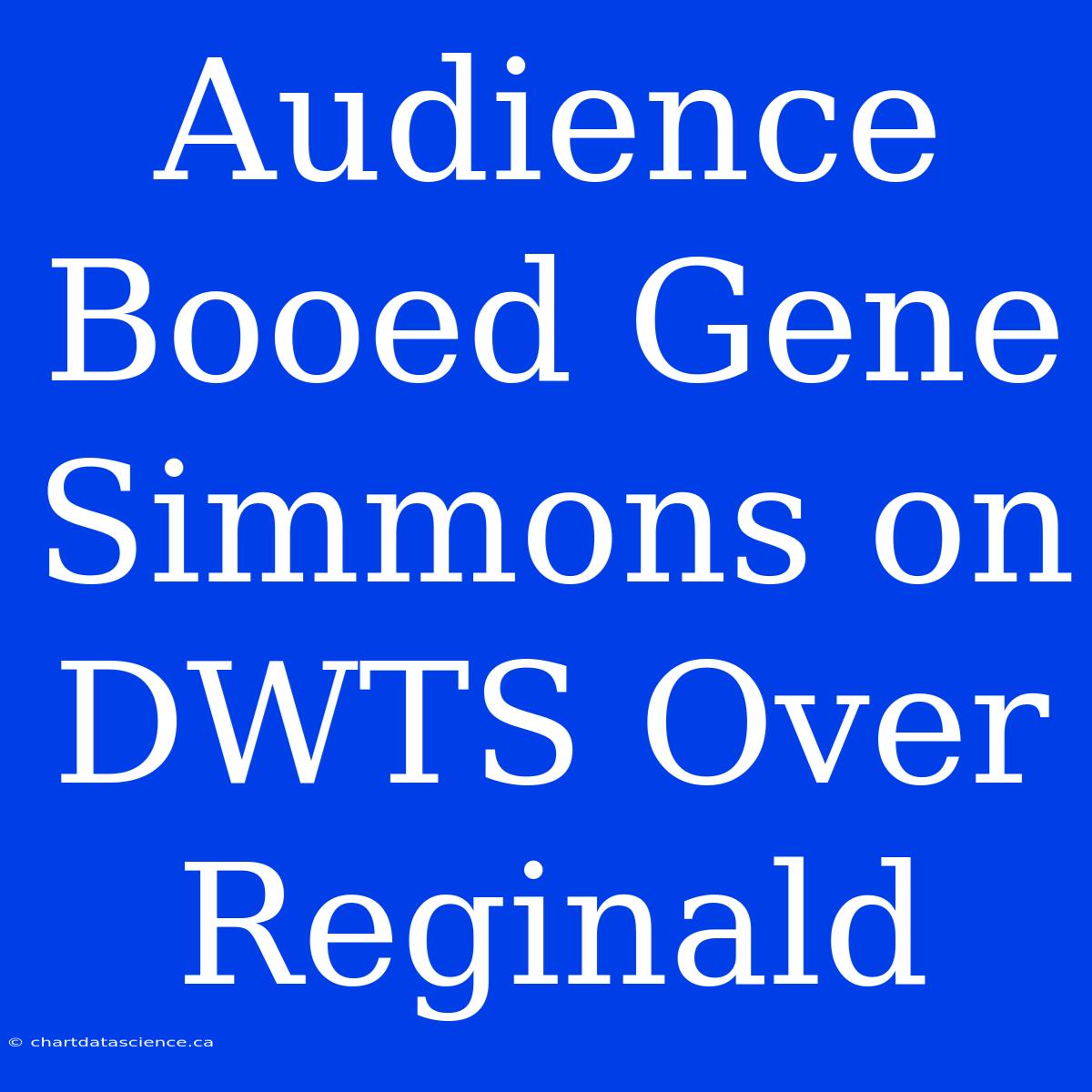 Audience Booed Gene Simmons On DWTS Over Reginald