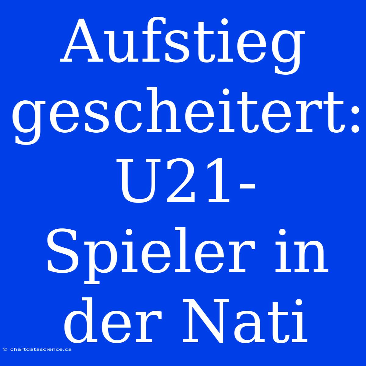 Aufstieg Gescheitert: U21-Spieler In Der Nati