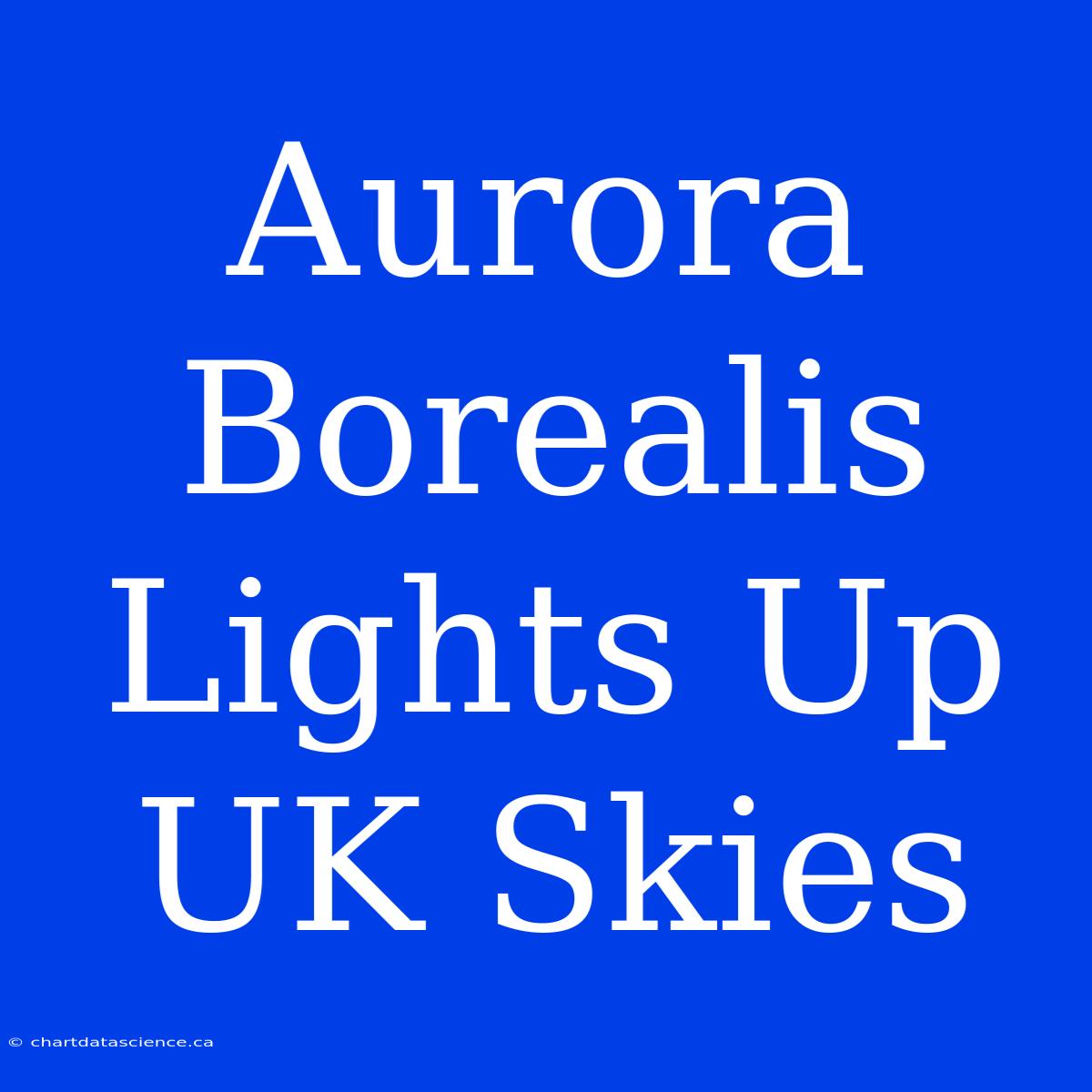 Aurora Borealis Lights Up UK Skies