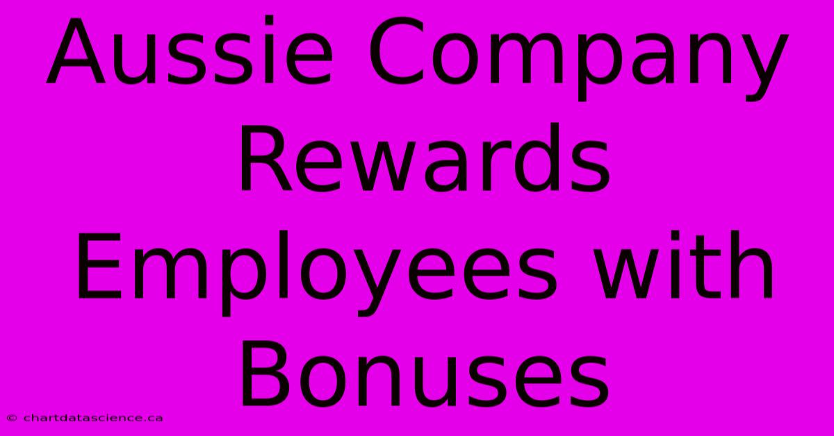 Aussie Company Rewards Employees With Bonuses