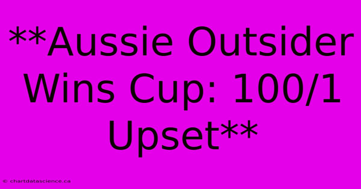 **Aussie Outsider Wins Cup: 100/1 Upset** 