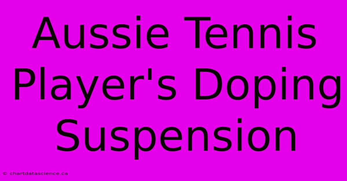 Aussie Tennis Player's Doping Suspension