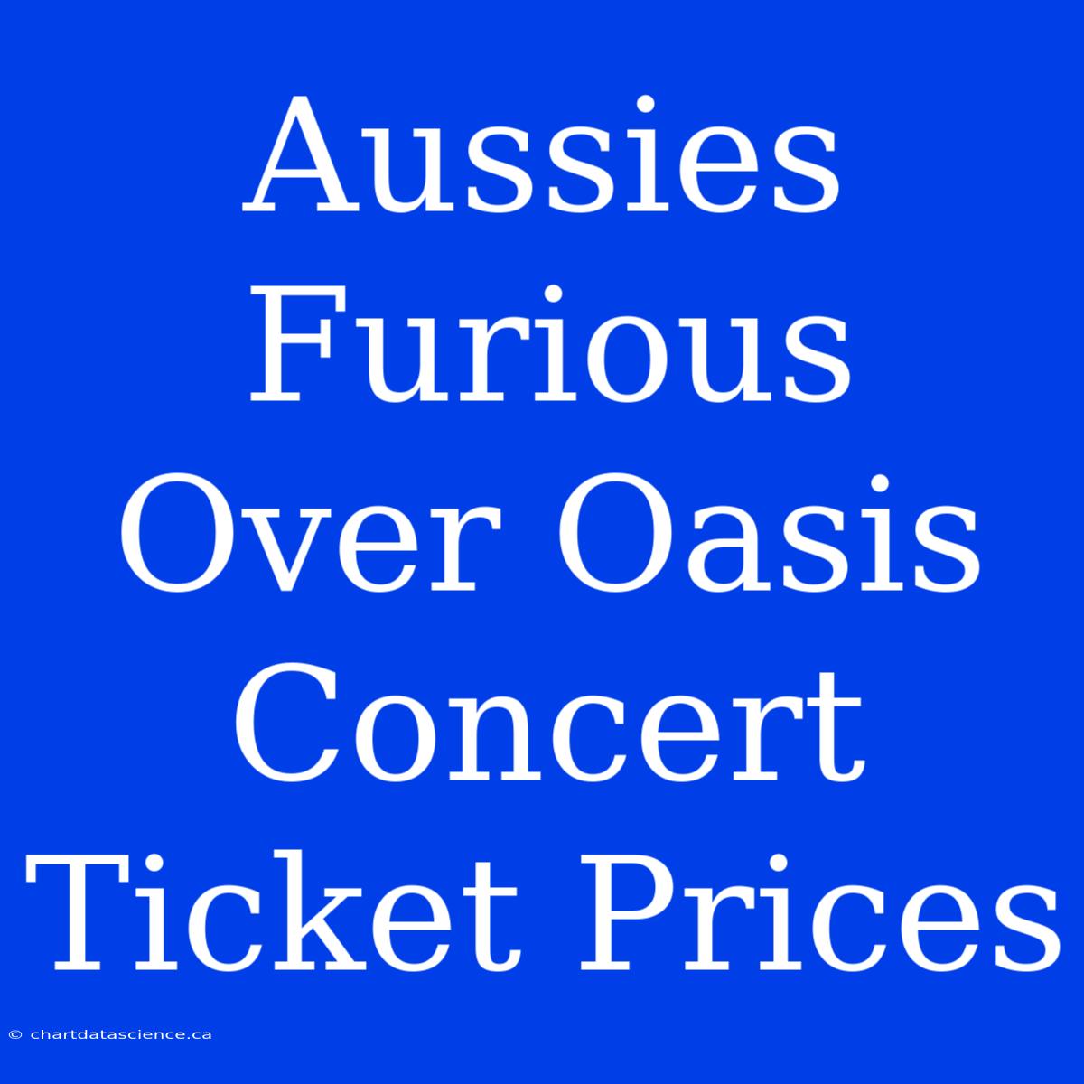 Aussies Furious Over Oasis Concert Ticket Prices