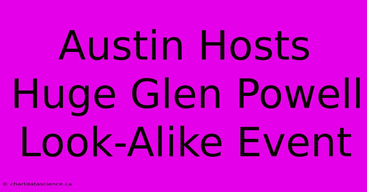 Austin Hosts Huge Glen Powell Look-Alike Event