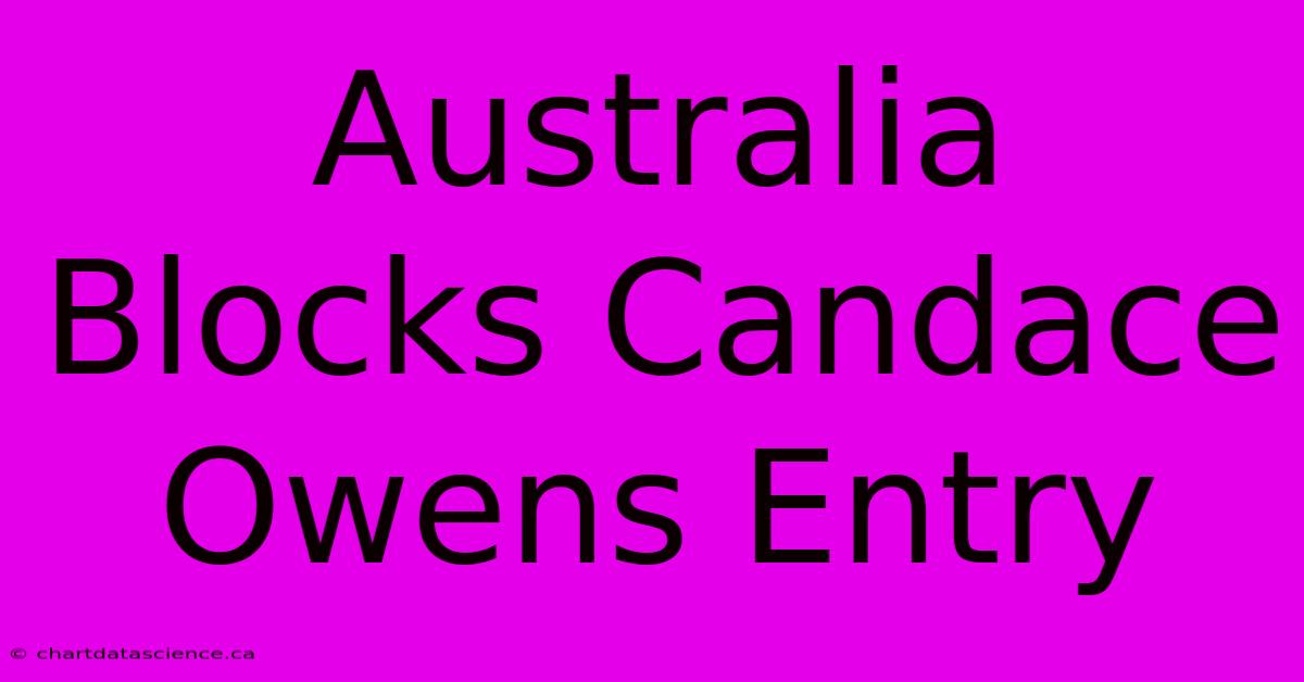 Australia Blocks Candace Owens Entry