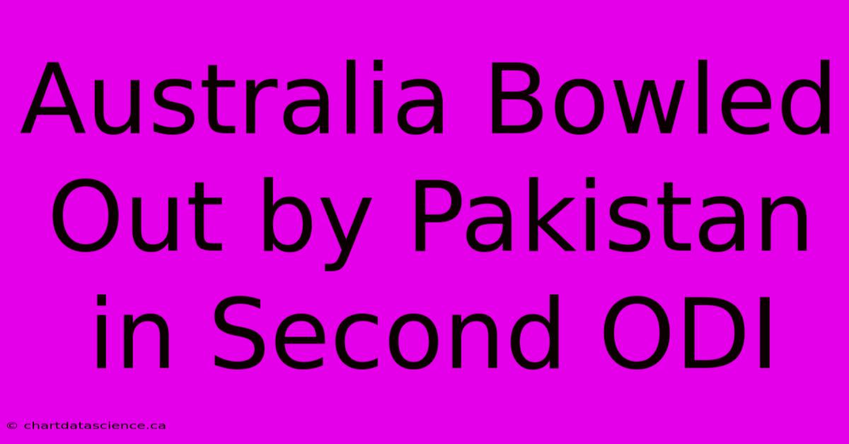 Australia Bowled Out By Pakistan In Second ODI 