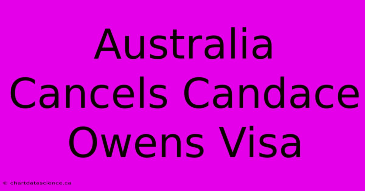 Australia Cancels Candace Owens Visa