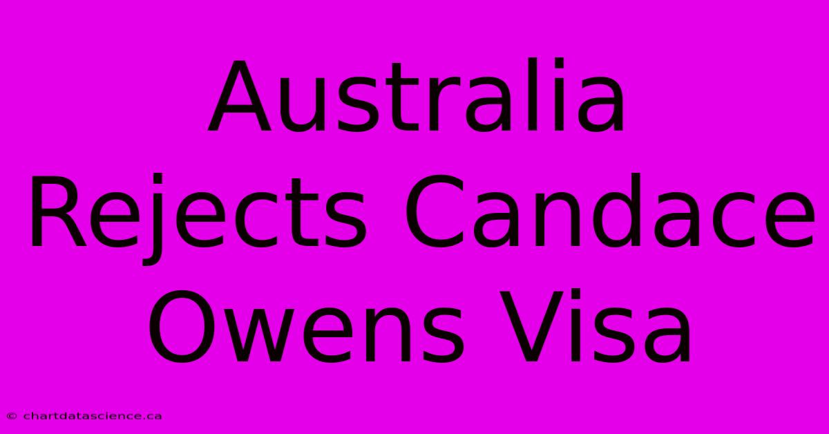 Australia Rejects Candace Owens Visa