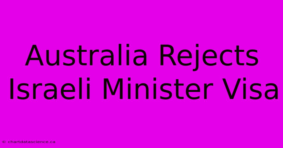 Australia Rejects Israeli Minister Visa