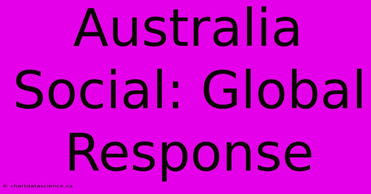 Australia Social: Global Response