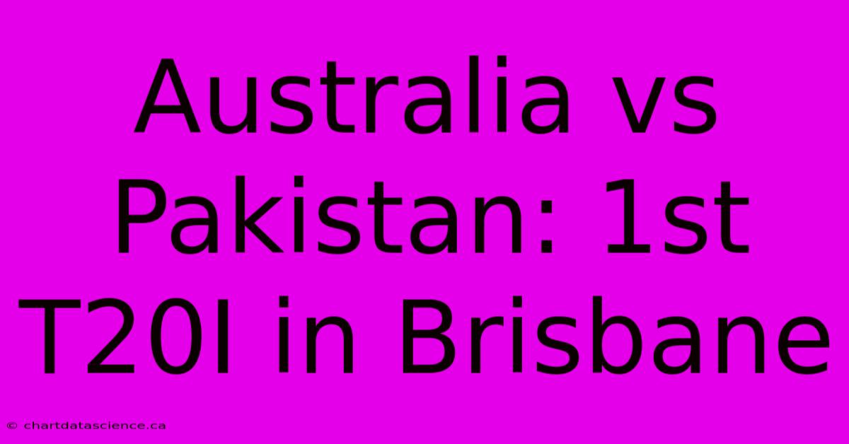 Australia Vs Pakistan: 1st T20I In Brisbane