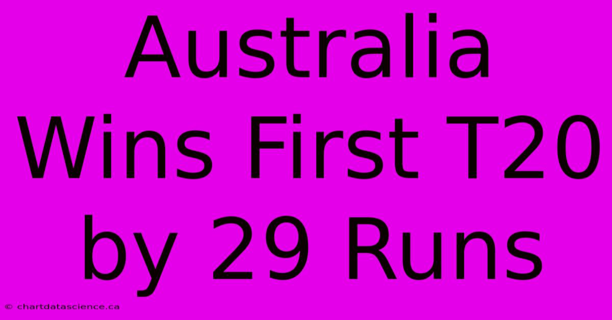 Australia Wins First T20 By 29 Runs