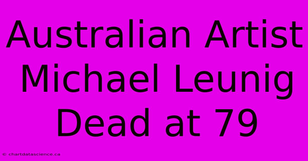 Australian Artist Michael Leunig Dead At 79