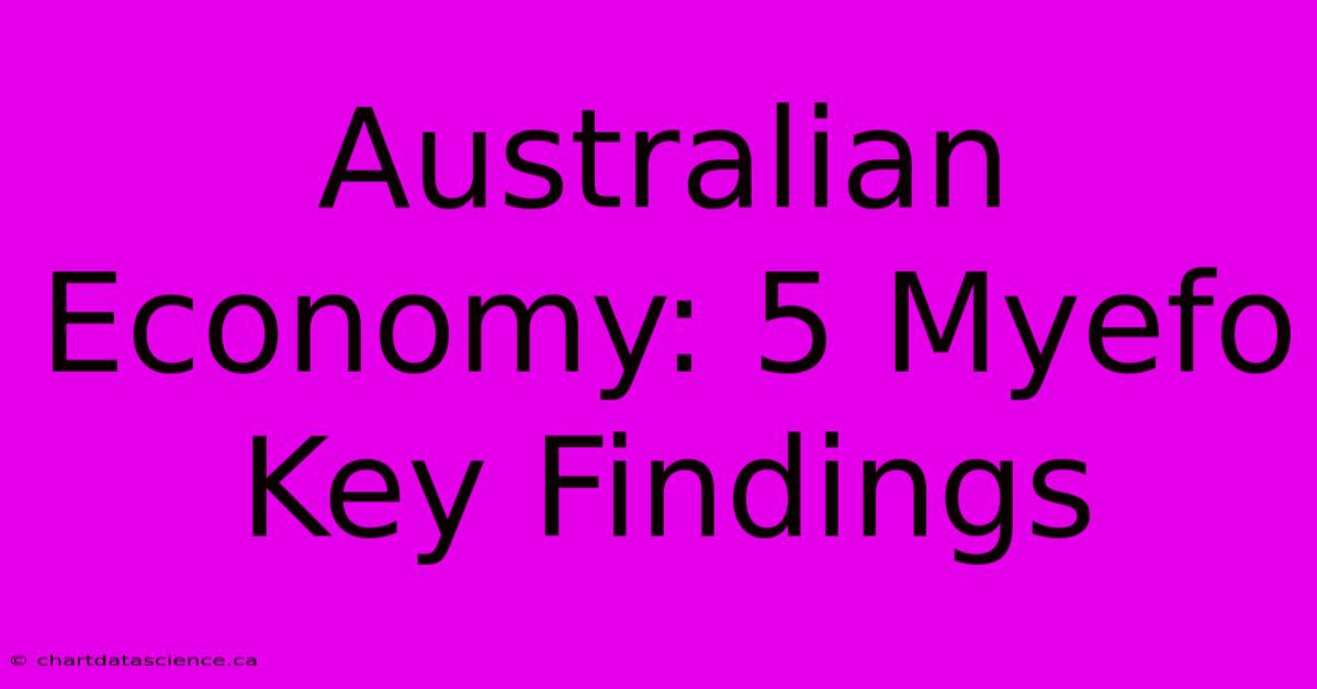 Australian Economy: 5 Myefo Key Findings