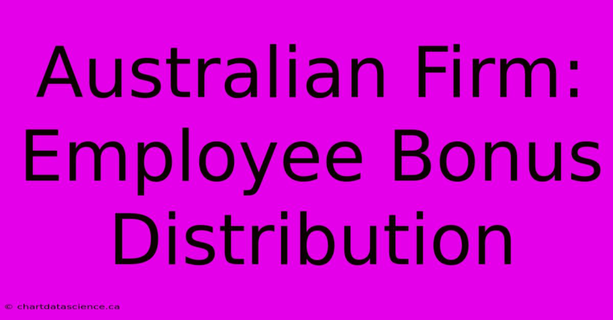 Australian Firm: Employee Bonus Distribution