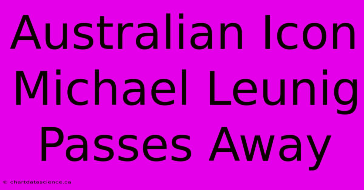 Australian Icon Michael Leunig Passes Away